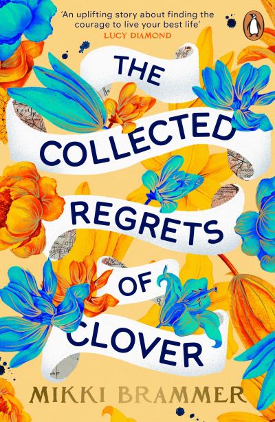 The Collected Regrets of Clover - Mikki Brammer - Livros - Penguin Books Ltd - 9780241996676 - 11 de abril de 2024
