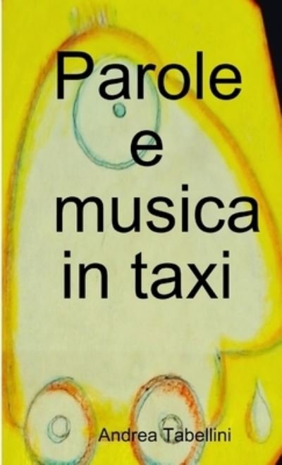 Cover for Andrea Tabellini · Parole e Musica in Taxi (Book) (2017)