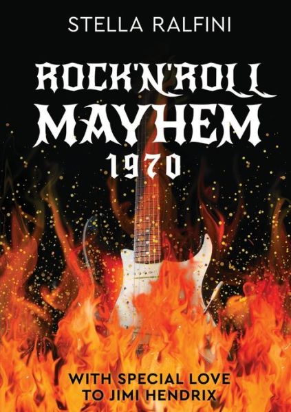 Cover for Stella Ralfini · Rock 'N Roll Mayhem 1970 (Paperback Book) (2020)