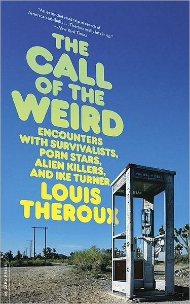 Cover for Louis Theroux · The Call of the Weird: Encounters with Survivalists, Porn Stars, Alien Killers, and Ike Turner (Paperback Bog) (2008)