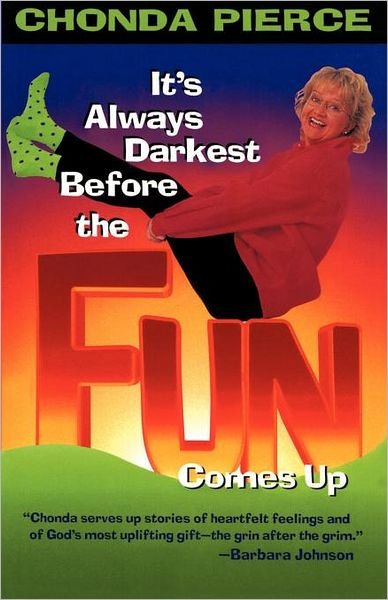 Cover for Chonda Pierce · It's Always Darkest Before the Fun Comes Up (Paperback Book) (1998)