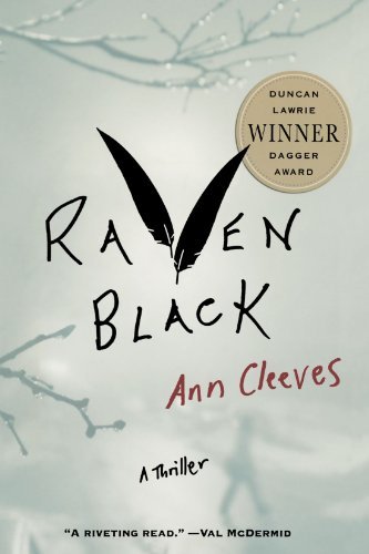 Raven Black: Book One of the Shetland Island Mysteries - Shetland Island Mysteries - Ann Cleeves - Bøker - St. Martin's Publishing Group - 9780312359676 - 24. juni 2008