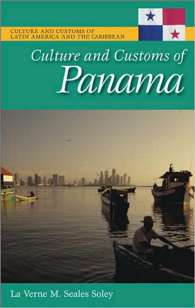 Cover for La Verne M. Seales Soley · Culture and Customs of Panama - Culture and Customs of Latin America and the Caribbean (Hardcover bog) (2008)