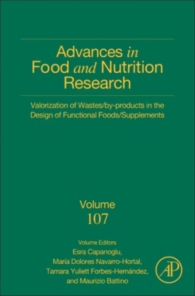 Cover for Valorization of Wastes / By-Products in the Design of Functional Foods / Supplements - Advances in Food and Nutrition Research (Hardcover Book) (2023)
