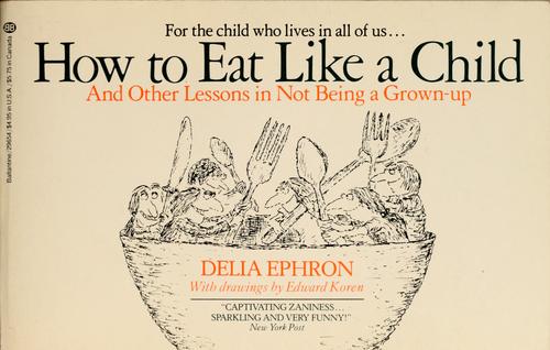 Cover for Delia Ephron · Bt-How Eat Like Child (Paperback Book) (1979)