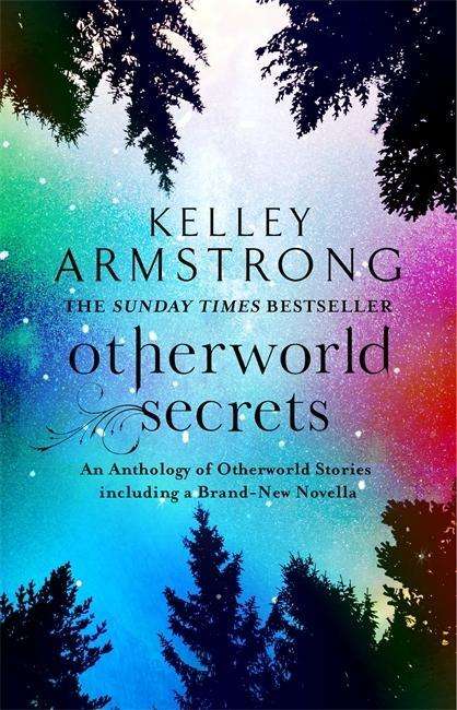 Cover for Kelley Armstrong · Otherworld Secrets: Book 4 of the Tales of the Otherworld Series - Otherworld Tales (Taschenbuch) (2015)