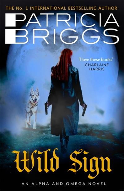 Cover for Patricia Briggs · Wild Sign: An Alpha and Omega Novel: Book 6 - Alpha and Omega (Hardcover bog) (2021)