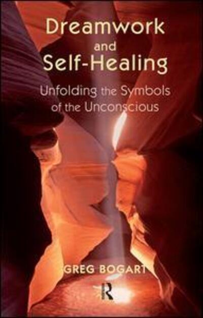 Cover for Greg Bogart · Dreamwork and Self-Healing: Unfolding the Symbols of the Unconscious (Hardcover Book) (2019)