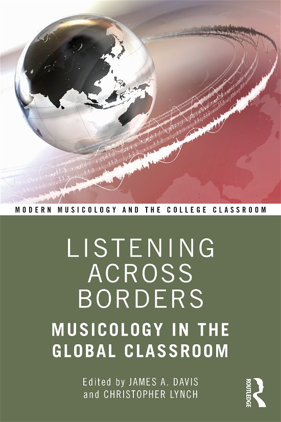 Christopher Lynch · Listening Across Borders: Musicology in the Global Classroom - Modern Musicology and the College Classroom (Paperback Bog) (2021)