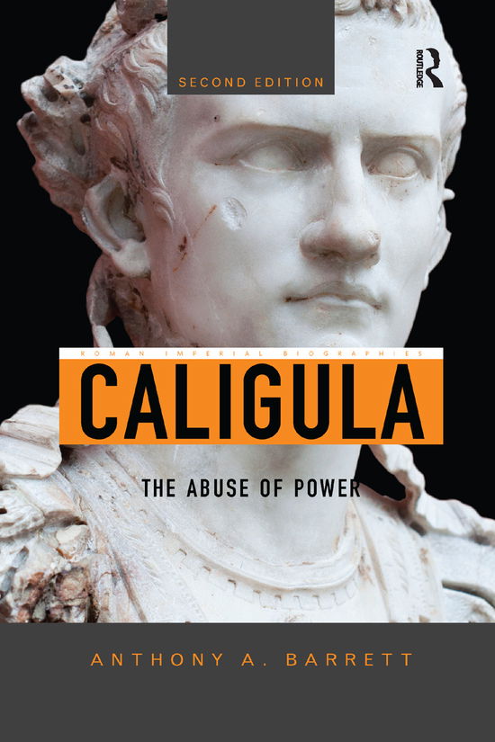 Cover for Anthony A. Barrett · Caligula: The Abuse of Power - Roman Imperial Biographies (Paperback Book) (2019)