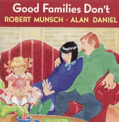 Good Families Don't - Robert Munsch - Böcker - Random House Canada - 9780385252676 - 1 september 1990