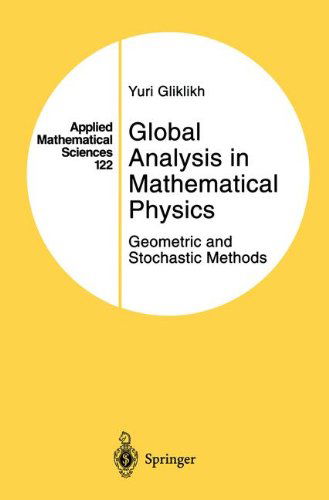 Cover for Yuri E. Gliklikh · Global Analysis in Mathematical Physics: Geometric and Stochastic Methods - Applied Mathematical Sciences (Hardcover Book) [1997 edition] (1996)