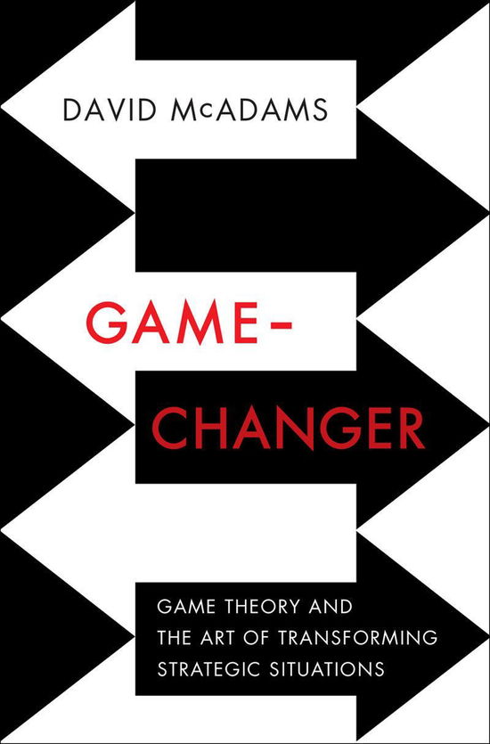 Cover for McAdams, David (Duke University) · Game-Changer: Game Theory and the Art of Transforming Strategic Situations (Hardcover Book) (2014)