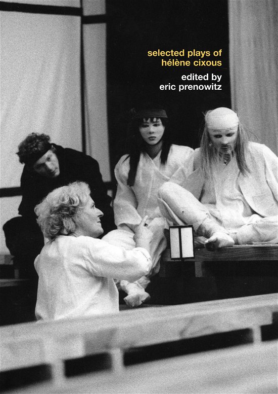 Cover for Helene Cixous · The Selected Plays of Helene Cixous (Innbunden bok) (2003)