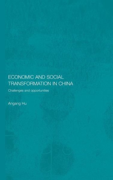 Cover for Angang Hu · Economic and Social Transformation in China: Challenges and Opportunities - Routledge Studies on the Chinese Economy (Innbunden bok) (2006)