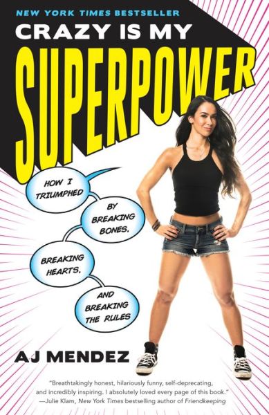 Cover for A. J. Mendez · Crazy Is My Superpower: How I Triumphed by Breaking Bones, Breaking Hearts, and Breaking the Rules (Taschenbuch) (2018)