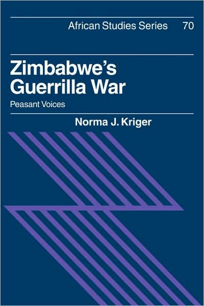 Cover for Kriger, Norma J. (The Johns Hopkins University) · Zimbabwe's Guerrilla War: Peasant Voices - African Studies (Paperback Book) (2008)