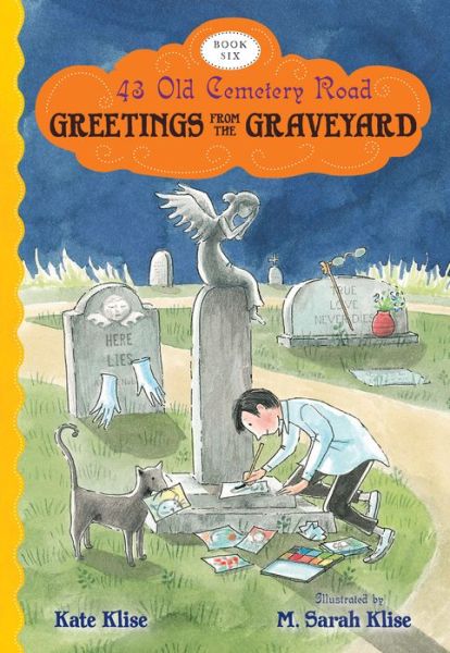 Cover for Klise Kate Klise · Greetings from the Graveyard - 43 Old Cemetery Road (Hardcover Book) (2014)