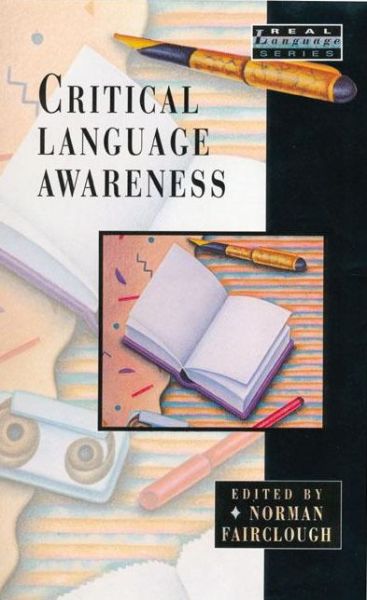 Cover for Fairclough, Norman (Emeritus Professor, Lancaster University, UK) · Critical Language Awareness - Real Language Series (Paperback Book) (1992)