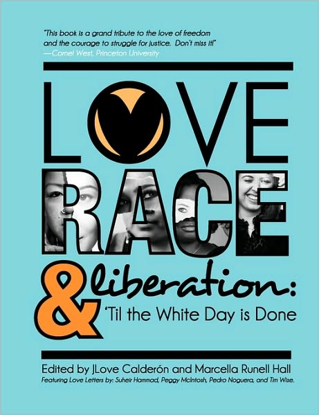 Cover for Jlove Calderon Marcella Runell Hall · Love, Race, and Liberation; 'til the White Day is Done (Paperback Book) (2010)