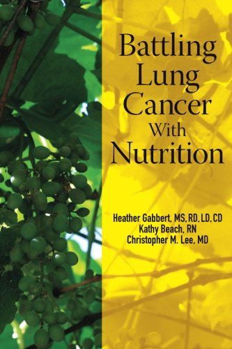 Heather Gabbert Ms Rd · Battling Lung Cancer with Nutrition (Battling Cancer with Nutrition) (Volume 2) (Paperback Book) (2013)