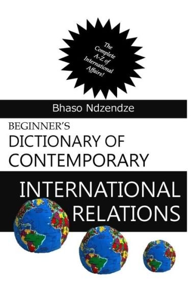 Cover for Bhaso Ndzendze · Beginner's Dictionary of Contemporary International Relations (Paperback Book) (2017)