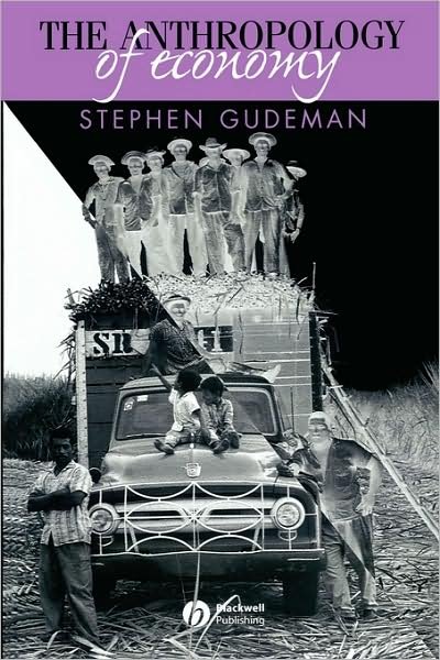 Cover for Gudeman, Stephen (University of Minnesota) · The Anthropology of Economy: Community, Market, and Culture (Paperback Book) (2001)