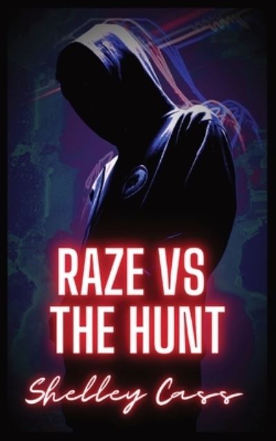 Cover for Shelley Cass · RAZE vs THE HUNT (Paperback Book) (2021)