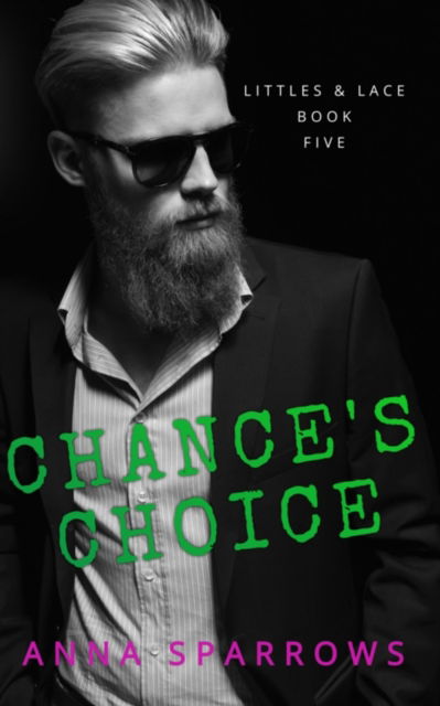 Cover for Anna Sparrows · Chance's Choice: An MM Age Play Romance - Littles &amp; Lace (Paperback Book) (2023)