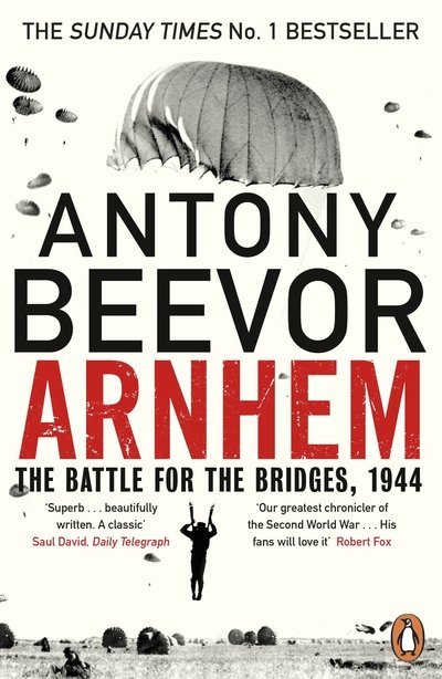 Cover for Antony Beevor · Arnhem: The Battle for the Bridges, 1944: The Sunday Times No 1 Bestseller (Paperback Book) (2019)