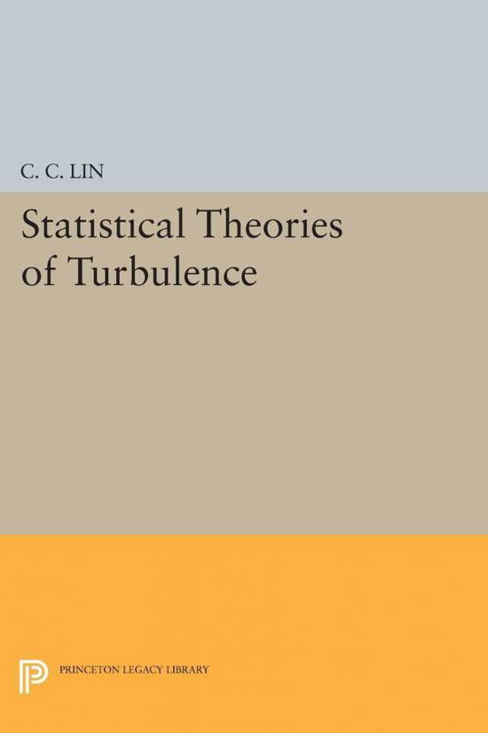 Cover for Chia-Ch'iao Lin · Statistical Theories of Turbulence - Princeton Legacy Library (Paperback Book) (2017)