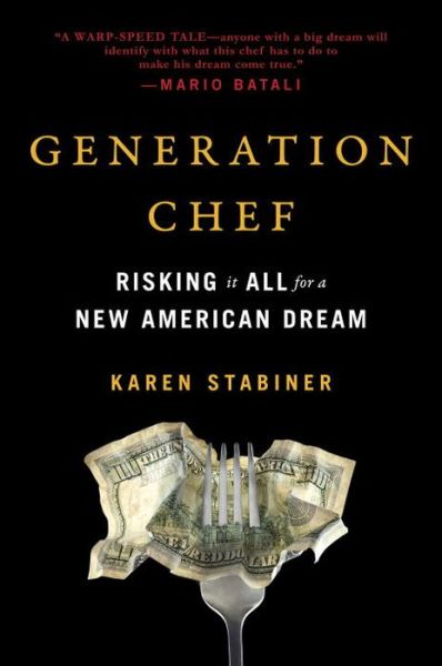 Cover for Karen Stabiner · Generation Chef : Risking It All for a New American Dream (Paperback Book) (2017)