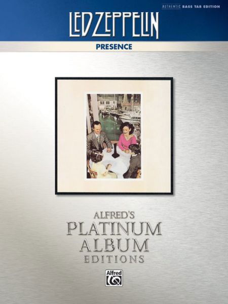 Cover for Led Zeppelin · Led Zeppelin -- Presence Platinum Bass Guitar: Authentic Bass Tab (Alfred's Platinum Album Editions) (Partitur) (2013)