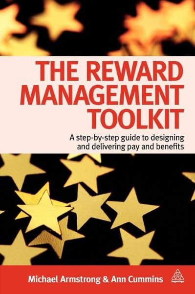 Cover for Michael Armstrong · The Reward Management Toolkit: A Step-By-Step Guide to Designing and Delivering Pay and Benefits (Pocketbok) (2011)