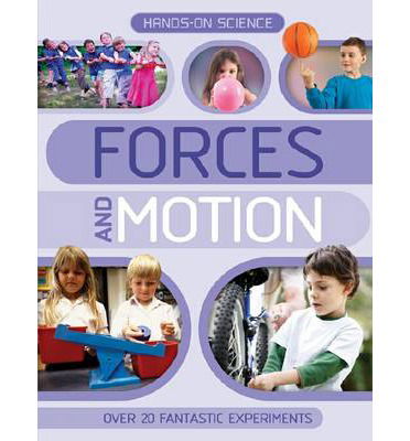 Cover for Kingfisher (individual) · Hands-On Science: Forces and Motion (Paperback Book) [Unabridged edition] (2013)