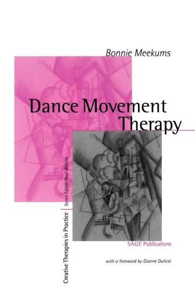 Cover for Bonnie Meekums · Dance Movement Therapy: A Creative Psychotherapeutic Approach - Creative Therapies in Practice series (Taschenbuch) [Abridged edition] (2002)