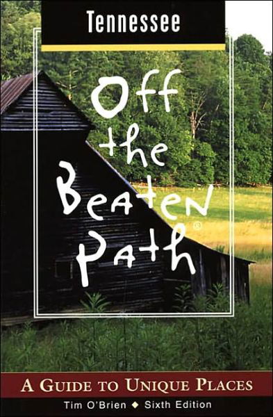 Tennessee Off the Beaten Path: A Guide to Unique Places - Off the Beaten Path Tennessee - Tim O'Brien - Books - Rowman & Littlefield - 9780762723676 - September 1, 2002