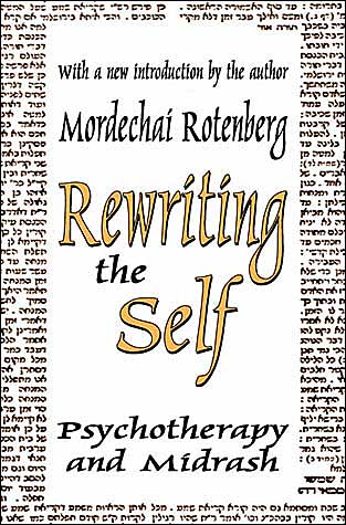 Cover for Mordechai Rotenberg · Rewriting the Self: Psychotherapy and Midrash (Paperback Book) (2004)