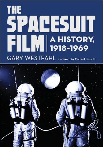 Cover for Gary Westfahl · The The Spacesuit Film: A History, 1918-1969 (Pocketbok) (2012)