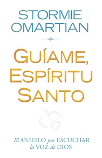 Cover for Stormie Omartian · Guiame, Espiritu Santo (Paperback Book) (2013)