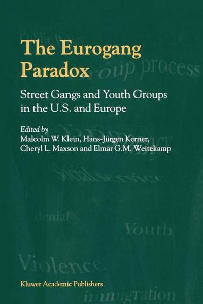 Cover for Malcolm W Klein · The Eurogang Paradox: Street Gangs and Youth Groups in the U.S. and Europe (Hardcover Book) [2001 edition] (2000)
