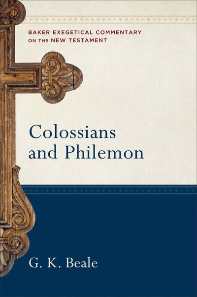 Cover for G. K. Beale · Colossians and Philemon (Innbunden bok) (2019)
