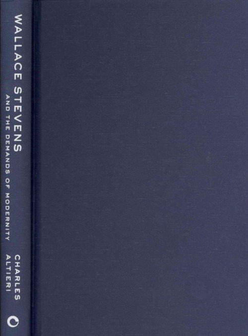 Cover for Charles Altieri · Wallace Stevens and the Demands of Modernity: Toward a Phenomenology of Value (Hardcover bog) (2013)