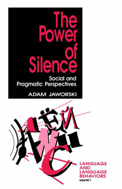 Cover for Adam Jaworski · The Power of Silence: Social and Pragmatic Perspectives - Language and Language Behavior (Taschenbuch) (1993)