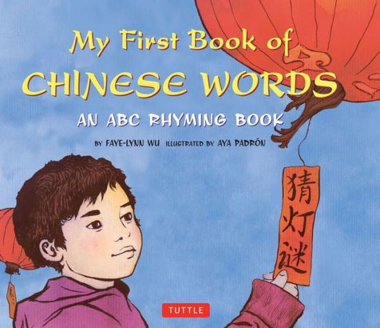 Cover for Faye-Lynn Wu · My First Book of Chinese Words: An ABC Rhyming Book (Hardcover Book) (2013)