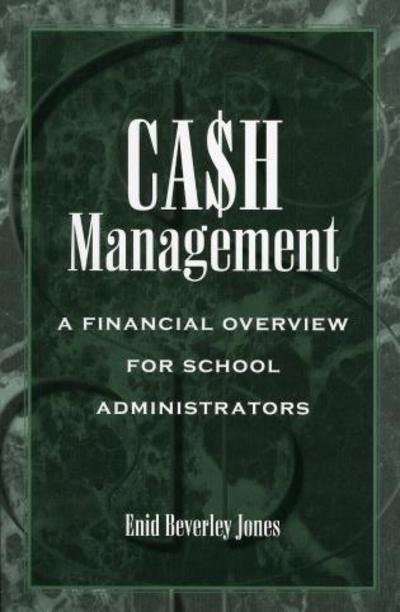 Cover for Enid Beverley Jones · Cash Management: A Financial Overview for School Administrators (Paperback Bog) (2001)