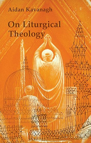 Cover for Aidan Kavanaugh Osb · On Liturgical Theology (Hale Memorial Lectures of Seabury-western Theological Seminary, 1981) (Paperback Book) [Reprint edition] (1984)