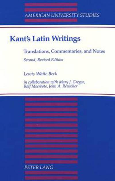 Cover for Lewis White Beck · Kant's Latin Writings, Translations, Commentaries, and Notes - American University Studies, Series 5: Philosophy (Paperback Book) [2 Revised edition] (1986)