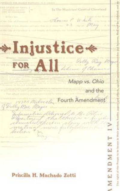 Cover for Priscilla H. Machado Zotti · Injustice for All: Mapp Vs. Ohio and the Fourth Amendment - Teaching Texts in Law and Politics (Paperback Book) (2005)