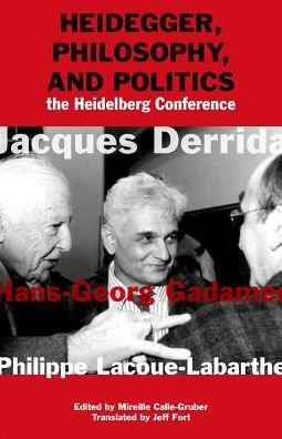 Cover for Jacques Derrida · Heidegger, Philosophy, and Politics: The Heidelberg Conference (Paperback Book) (2016)
